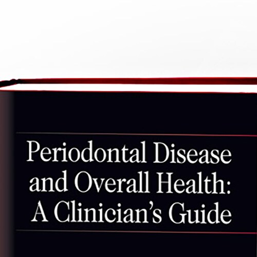 Cover of book that is titled, Periodontal Disease and Overall Health: A Clinician's Guide